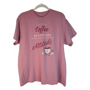 Woman Size L T-Shirt "May Your Coffee Be Stronger Then Your Daughter's Attitude"